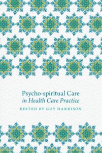 Psycho-spiritual Care in Health Care Practice