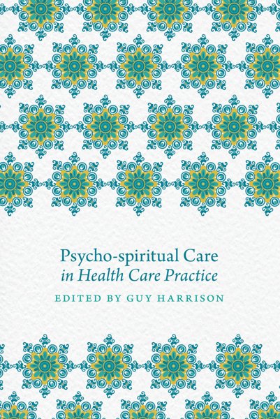 Psycho-spiritual Care in Health Care Practice
