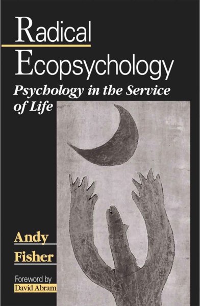 Radical Ecopsychology - Psychology in the Service of Life
