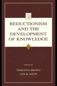 Reductionism and the Development of Knowledge