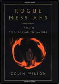 Rogue Messiahs: Tales of Self-Proclaimed Saviours