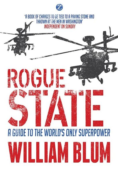 Rogue State, A Guide to the World's Only Superpower
