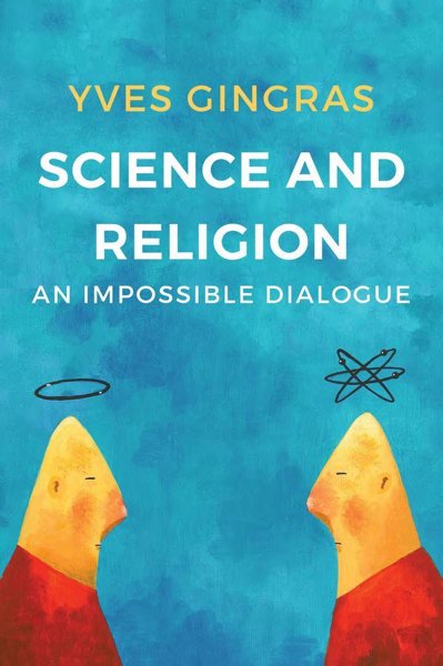 Science and Religion – an Impossible Dialogue