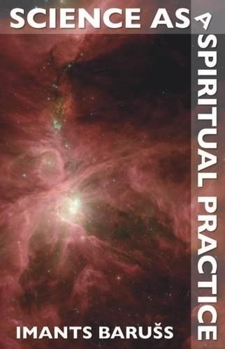 SCIENCE AS A SPIRITUAL PRACTICE