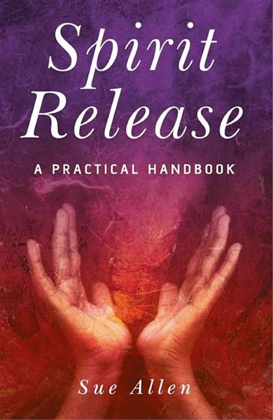 Spirit Release - A Practical Handbook