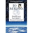 SPIRITUALLY INCORRECT ENLIGHTENMENT