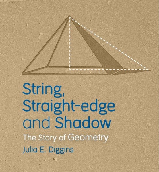 String, Straight-edge and Shadow – The Story of Geometry