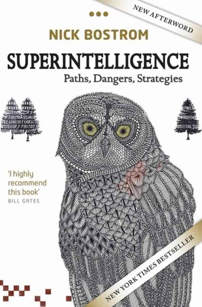 Superintelligence: Paths, Dangers, Strategies