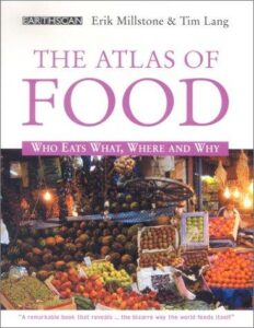 The Atlas of Food - Who Eats What, Where and Why