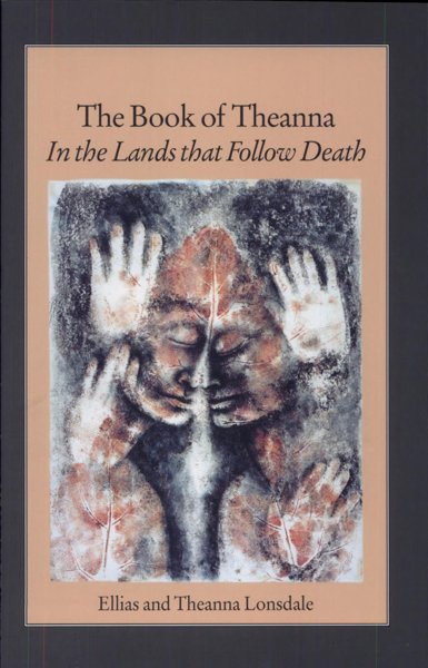 THE BOOK OF THEANNA IN THE LANDS THAT FOLLOW DEATH