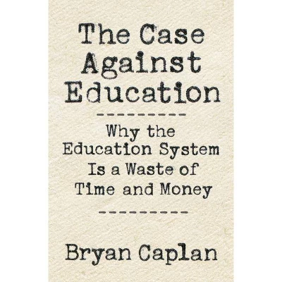 The Case Against Education