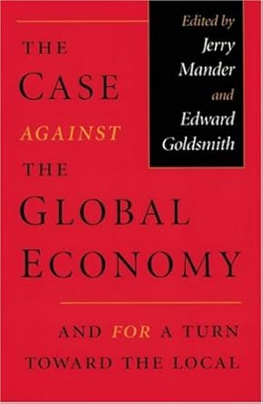The Case Against the Global Economy