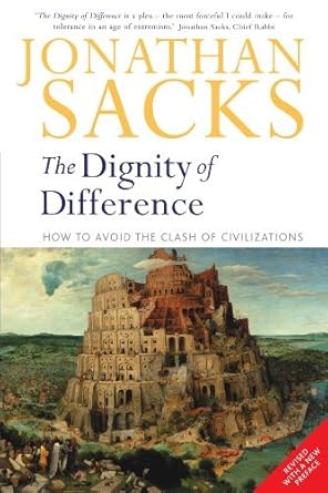 The Dignity of Difference – How to Avoid the Clash of Civilisations