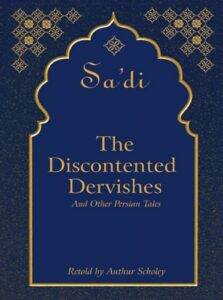 The Discontented Dervishes, and other Persian Tales
