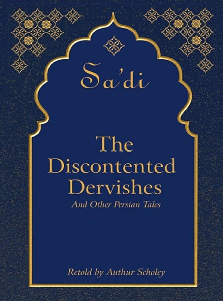 The Discontented Dervishes, and other Persian Tales