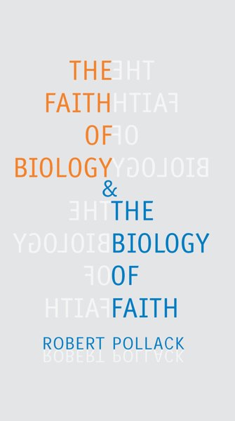 The Faith of Biology