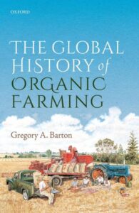 THE GLOBAL HISTORY OF ORGANIC FARMING