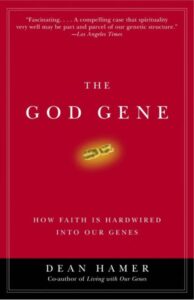 The God Gene: How Faith Is Hardwired into Our Genes