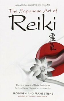 The Japanese Art of Reiki - A Practical Guide to Self-Healing