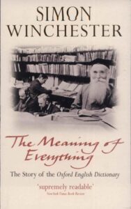 The Meaning of Everything - The Story of the Oxford English Dictionary