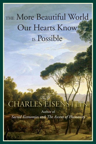 THE MORE BEAUTIFUL WORLD OUR HEARTS KNOW IS POSSIBLE