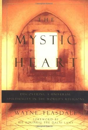 The Mystic Heart: Discovering a Universal Spirituality in the World's Religions