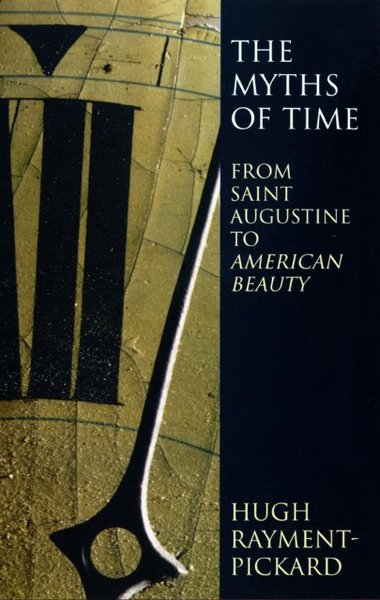 The Myths of Time - From Saint Augustine to American Beauty