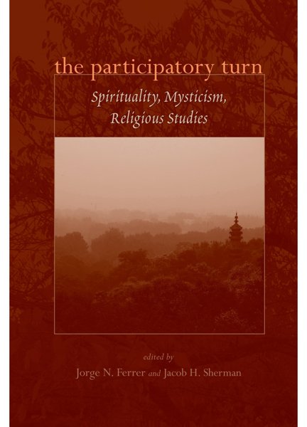 The Participatory Turn: Spirituality, Mysticism, Religious Studies