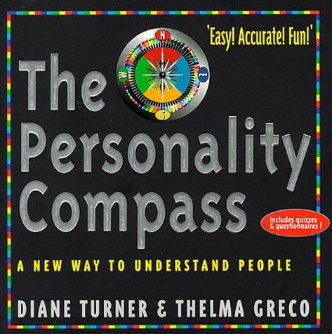 The Personality Compass: A New Way to Understand People