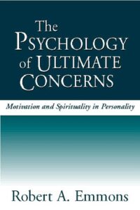 The Psychology of Ultimate Concerns - Motivation and Spirituality in Personality