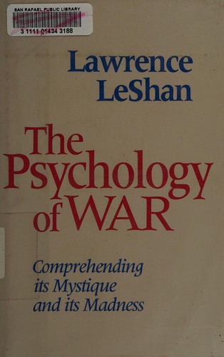 The Psychology of War - Comprehending its Mystique and its