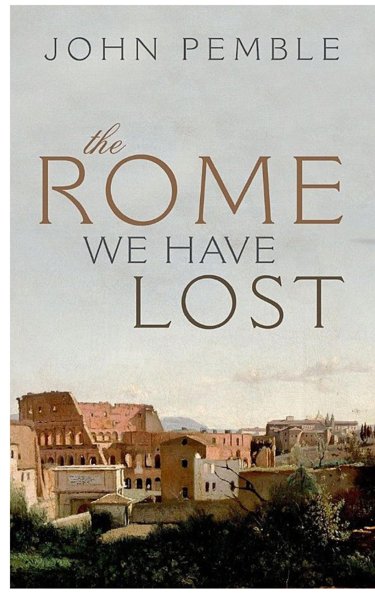 The Rome we have Lost