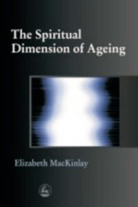 THE SPIRITUAL DIMENSION OF AGEING