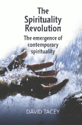 The Spirituality Revolution: The Emergence of Contemporary Spirituality