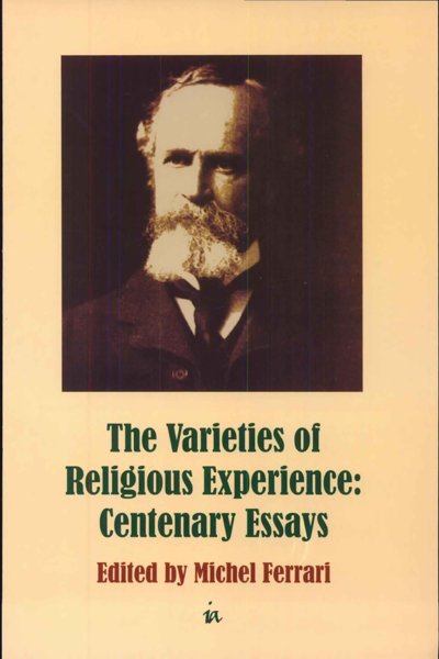 The Varieties of Religious Experience: Centenary Essays