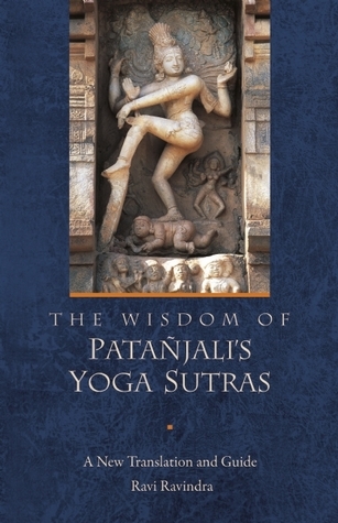 The Wisdom of Patanjali's Yoga Sutras - A new translation and guide
