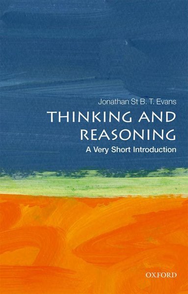 Thinking and Reasoning – A Very Short Introduction