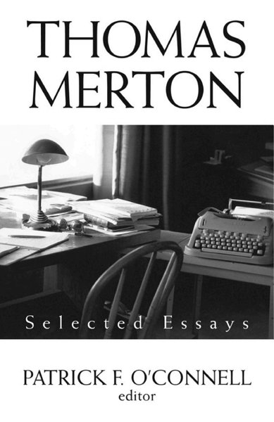 THOMAS MERTON – SELECTED ESSAYS