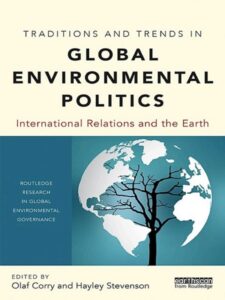Traditions and Trends in Global Environmental Politics