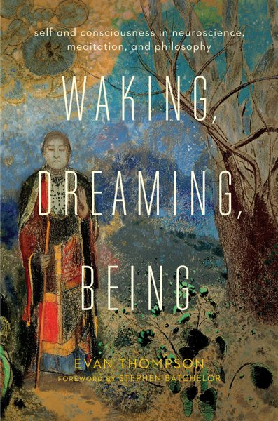 WAKING, DREAMING, BEING
