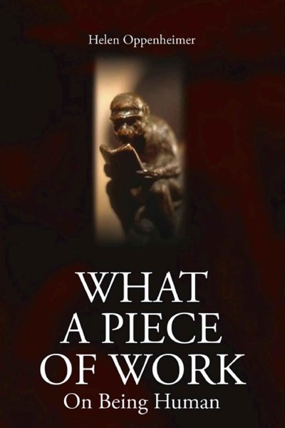 What a Piece of Work - on Being Human