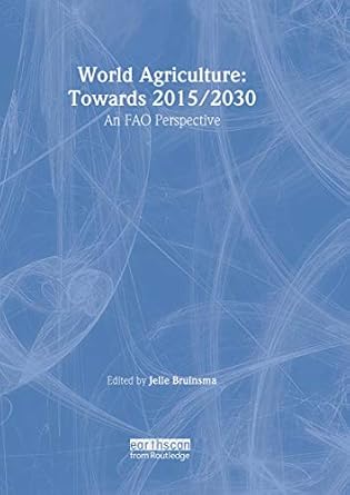 World Agriculture: towards 2015/2030, An FAO Perspective