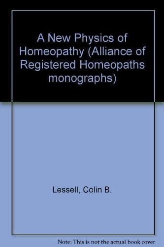 A New Physics of Homeopathy