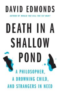 Death in a Shallow Pond – A Philosopher, A Drowning Child, and Strangers in Need