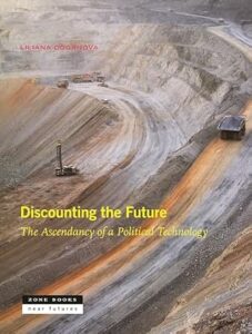 Discounting the Future – the Ascendancy of a Political Technology