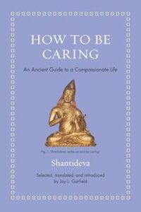 How to be Caring – An Ancient Guide to a Compassionate Life
