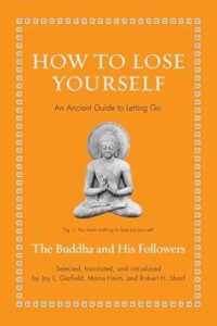 How to Lose Yourself – An Ancient Guide to Letting Go