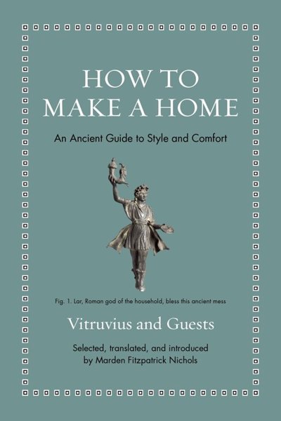 How to Make a Home – An Ancient Guide to Style and Comfort