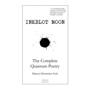 Inkblot Moon: The Complete Quantum Poetry