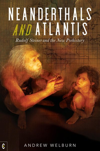 Neanderthals and Atlantis – Rudolph Steiner and the New Prehistory